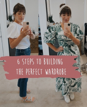 6 Steps To Building The Perfect Wardrobe