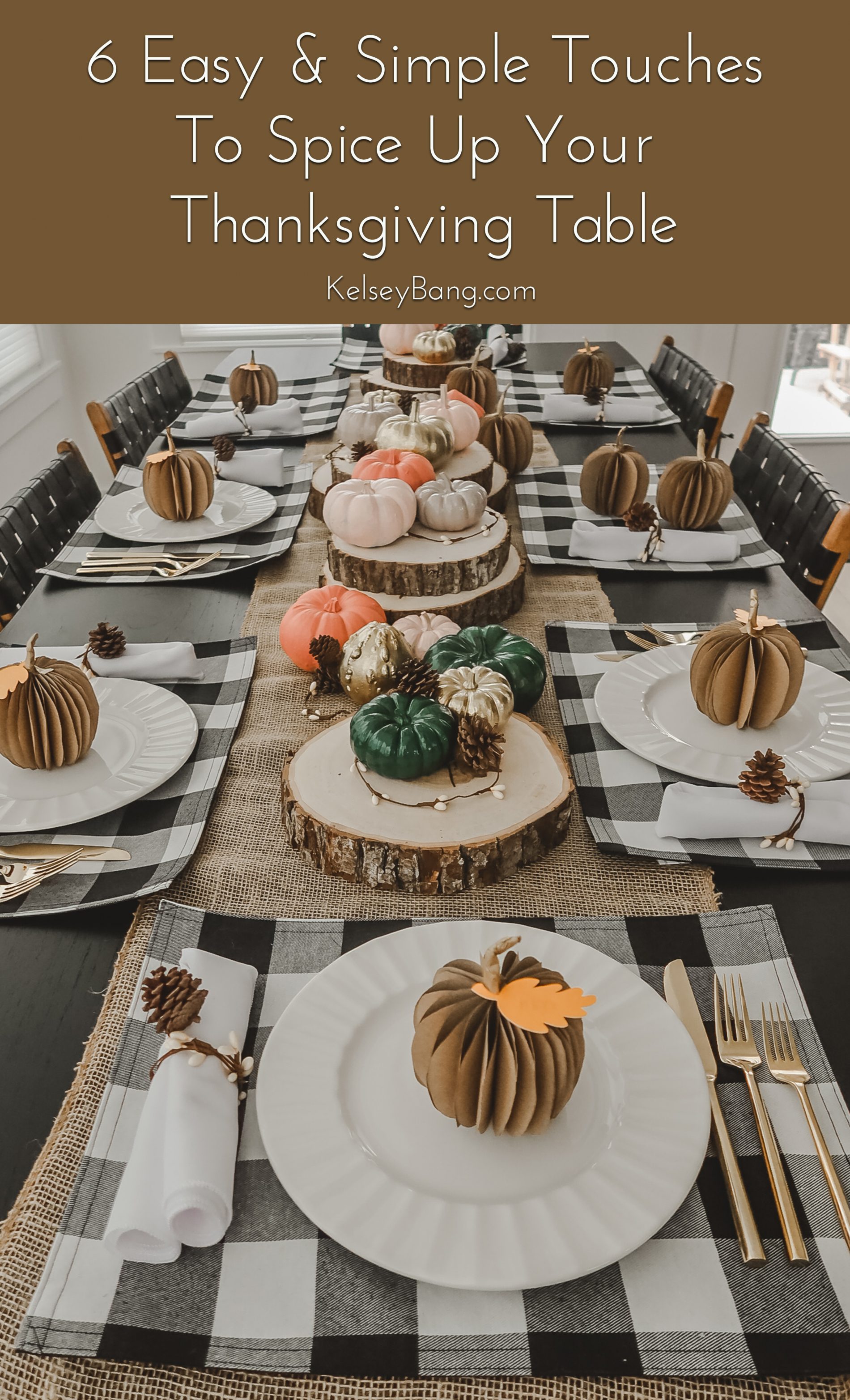 6 Easy & Simple Touches To Spice Up Your Thanksgiving Table - Kelsey Bang