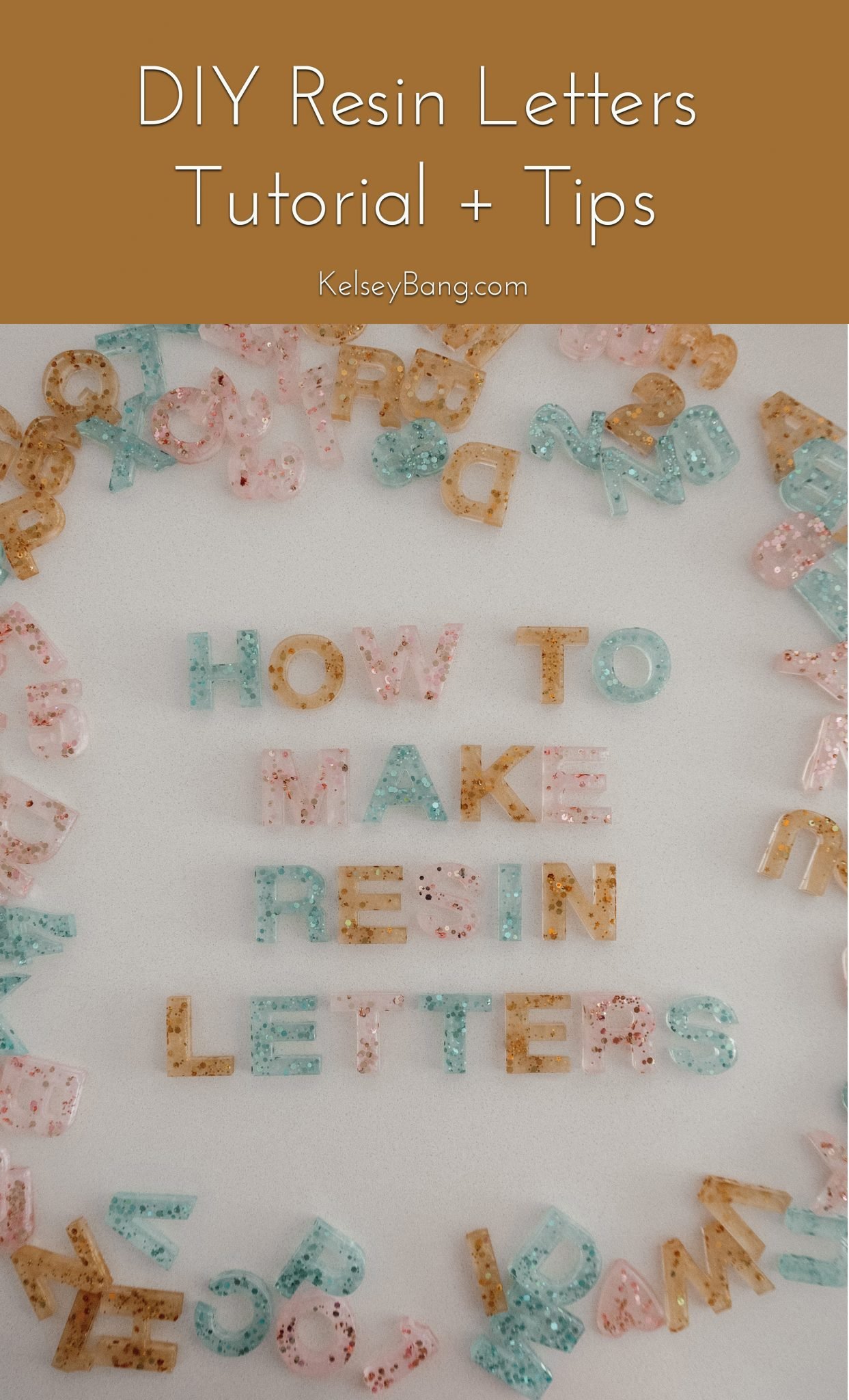 How To Make Resin Alphabet Letters + Tips & Tricks Kelsey Bang