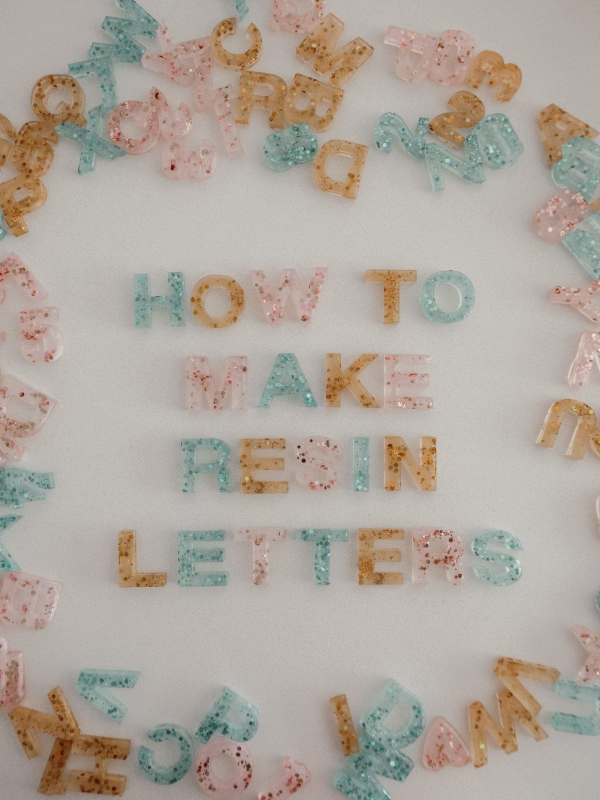 How To Make Resin Alphabet Letters + Tips & Tricks